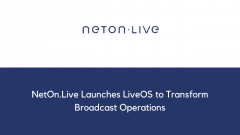 NetOn.Live Launches LiveOS to Transform Broadcast Operations
