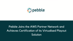 Pebble Joins the AWS Partner Network and Achieves Certification of its Virtualised Playout Solution