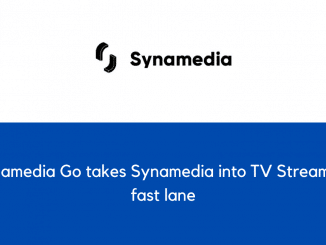 Synamedia Go takes Synamedia into TV Streaming fast lane