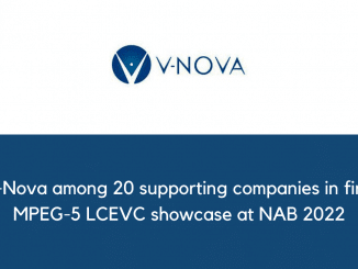 V Nova among 20 supporting companies in first MPEG 5 LCEVC showcase at NAB 2022