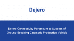 Dejero Connectivity Paramount to Success of Ground-Breaking Cinematic Production Vehicle