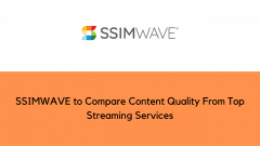 SSIMWAVE to Compare Content Quality From Top Streaming Services