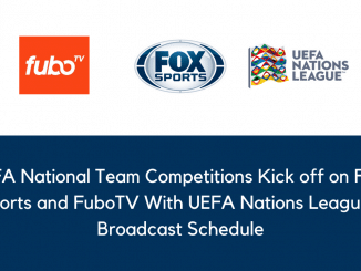 UEFA National Team Competitions Kick off on FOX Sports and FuboTV With UEFA Nations League™ Broadcast Schedule