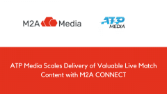 ATP Media Scales Delivery of Valuable Live Match Content with M2A CONNECT
