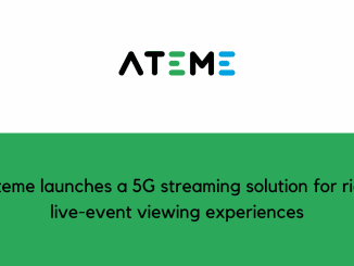 Ateme launches a 5G streaming solution for rich live event viewing experiences