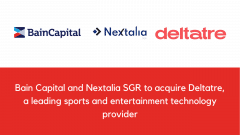 Bain Capital and Nextalia SGR to acquire Deltatre, a leading sports and entertainment technology provider