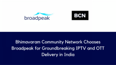 Bhimavaram Community Network Chooses Broadpeak for Groundbreaking IPTV and OTT Delivery in India