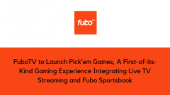 FuboTV to Launch Pick’em Games, A First-of-its-Kind Gaming Experience Integrating Live TV Streaming and Fubo Sportsbook