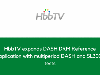 HbbTV expands DASH DRM Reference Application with multiperiod DASH and SL3000 tests