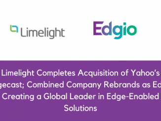 Limelight Completes Acquisition of Yahoos Edgecast Combined Company Rebrands as Edgio Creating a Global Leader in Edge Enabled Solutions