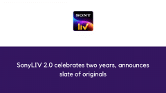 SonyLIV 2.0 celebrates two years, announces slate of originals