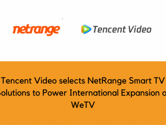 Tencent Video selects NetRange Smart TV Solutions to Power International Expansion of WeTV 1