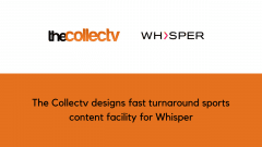The Collectv designs fast turnaround sports content facility for Whisper