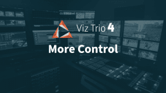 More control, perfect graphics, easy data: Viz Trio 4