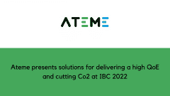 Ateme presents solutions for delivering a high QoE and cutting Co2 at IBC 2022