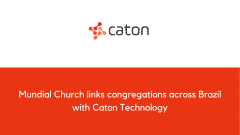 Mundial Church links congregations across Brazil with Caton Technology