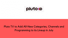Pluto TV to Add All-New Categories, Channels and Programming to its Lineup in July