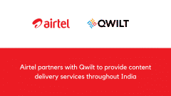 Airtel partners with Qwilt to provide content delivery services throughout India