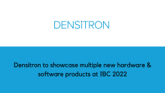 Densitron to showcase multiple new hardware & software products at IBC 2022