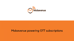 Mobavenue powering OTT subscriptions