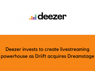Deezer invests to create livestreaming powerhouse as Driift acquires Dreamstage