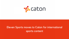 Eleven Sports moves to Caton for international sports content