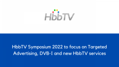 HbbTV Symposium 2022 to focus on Targeted Advertising, DVB-I and new HbbTV services