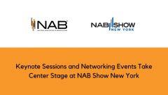 Keynote Sessions and Networking Events Take Center Stage at NAB Show New York
