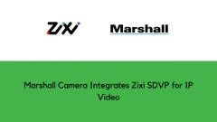 Marshall Camera Integrates Zixi SDVP for IP Video