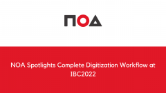 NOA Spotlights Complete Digitization Workflow at IBC2022