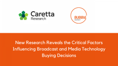 New Research Reveals the Critical Factors Influencing Broadcast and Media Technology Buying Decisions