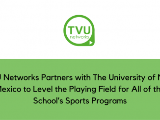 TVU Networks Partners with The University of New Mexico to Level the Playing Field for All of the Schools Sports Programs