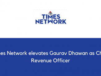 Times Network elevates Gaurav Dhawan as Chief Revenue Officer