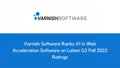 Varnish Software Ranks #1 in Web Acceleration Software on Latest G2 Fall 2022 Ratings