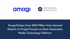 <strong>Amagi Raises Over $100 Million from General Atlantic to Propel </strong><strong>Growth as Next-Generation Media Technology Platform</strong>