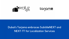 Dubai’s Tarjama embraces SubtitleNEXT and NEXT-TT for Localization Services