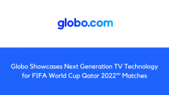 Globo Showcases Next Generation TV Technology for FIFA World Cup Qatar 2022™ Matches