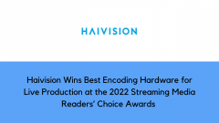 Haivision Wins Best Encoding Hardware for Live Production at the 2022 Streaming Media Readers’ Choice Awards 