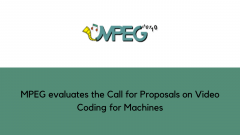 MPEG evaluates the Call for Proposals on Video Coding for Machines