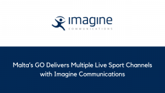 <strong>Malta’s GO Delivers Multiple Live Sport Channels with<br>Imagine Communications</strong>