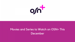 Movies and Series to Watch on OSN+ This December