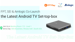 FPT, SEI & Amlogic Co-Launch the Latest Android TV Set-top-box