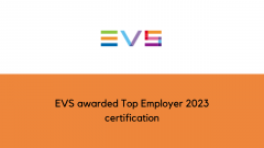 EVS awarded Top Employer 2023 certification