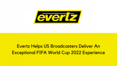 Evertz Helps US Broadcasters Deliver An Exceptional FIFA World Cup 2022 Experience