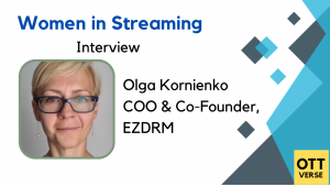 Women in Streaming: Interview with Olga Kornienko