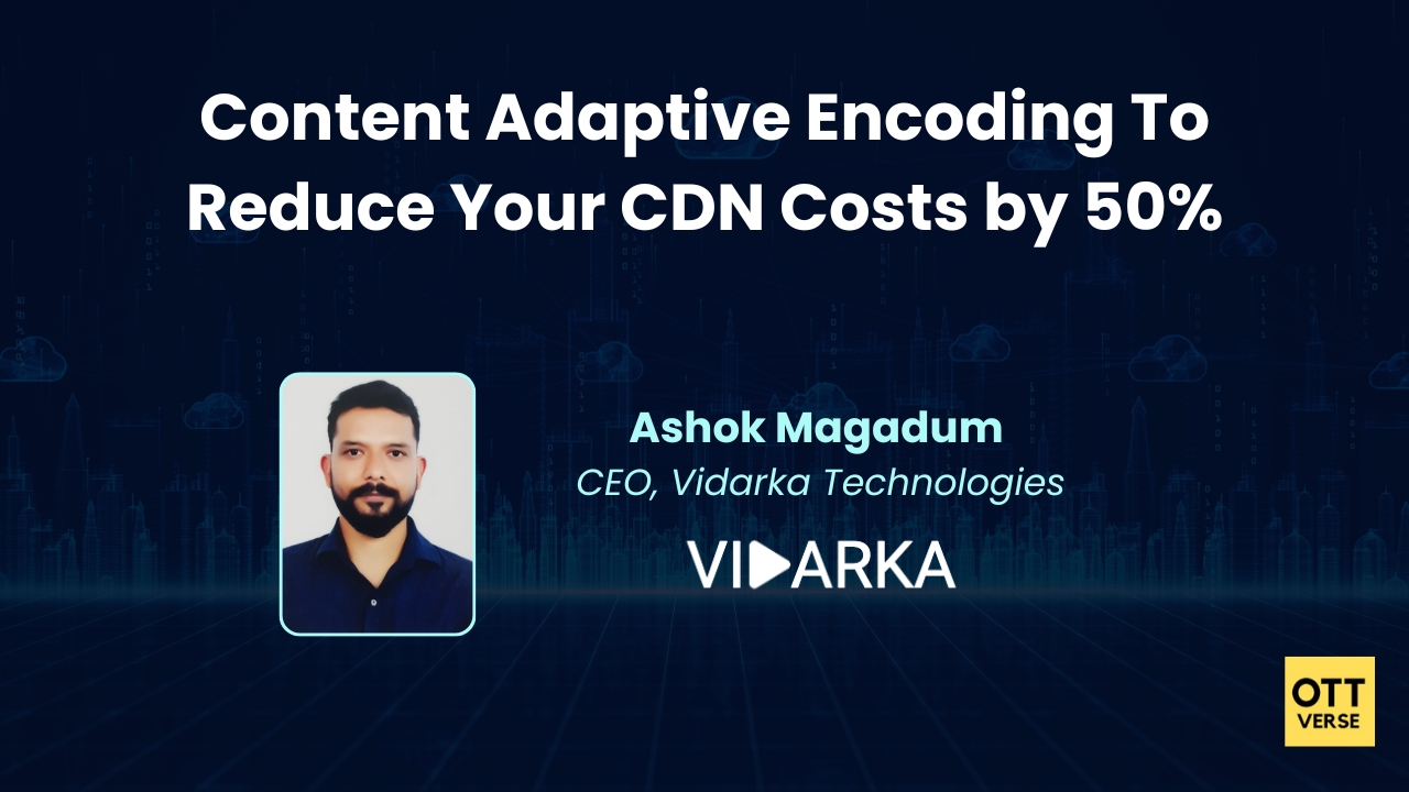 Content Adaptive Encoding To Dramatically Reduce Your CDN Costs by 50%