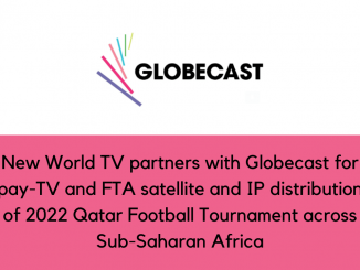 New World TV partners with Globecast for pay TV and FTA satellite and IP distribution of 2022 Qatar Football Tournament across Sub Saharan Africa min